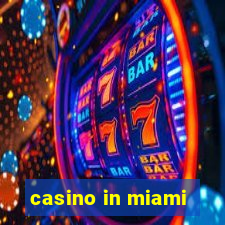 casino in miami